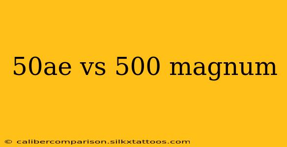 50ae vs 500 magnum