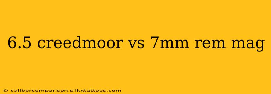 6.5 creedmoor vs 7mm rem mag