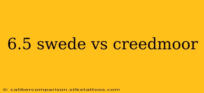 6.5 swede vs creedmoor