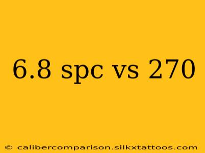 6.8 spc vs 270