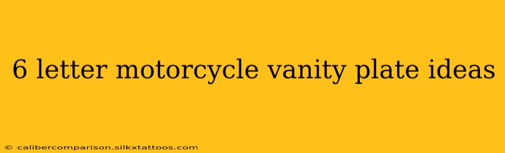 6 letter motorcycle vanity plate ideas