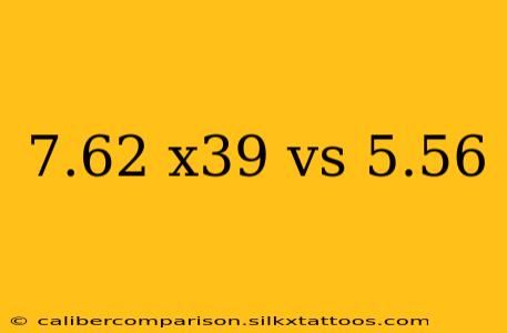 7.62 x39 vs 5.56