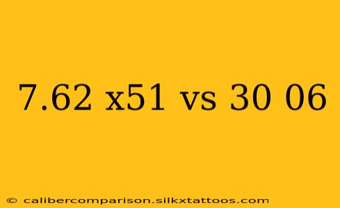 7.62 x51 vs 30 06