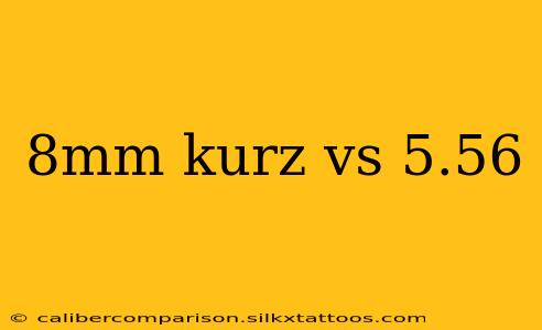 8mm kurz vs 5.56