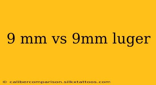 9 mm vs 9mm luger