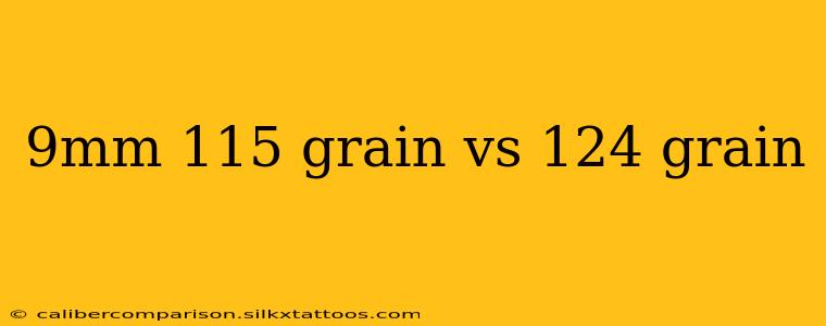 9mm 115 grain vs 124 grain