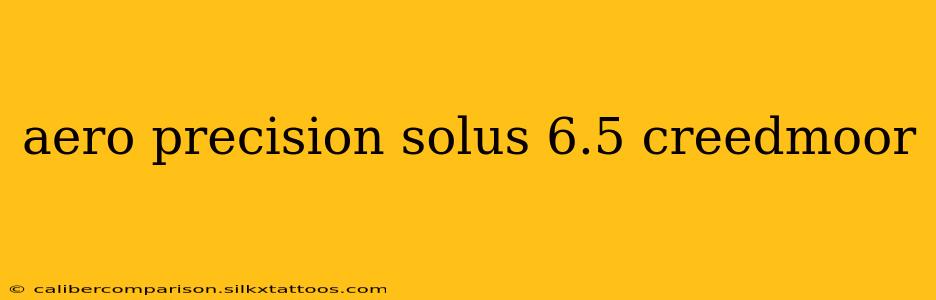 aero precision solus 6.5 creedmoor