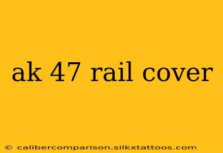 ak 47 rail cover