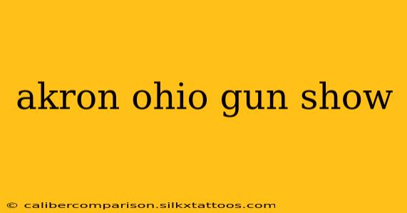 akron ohio gun show