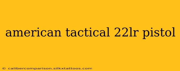 american tactical 22lr pistol