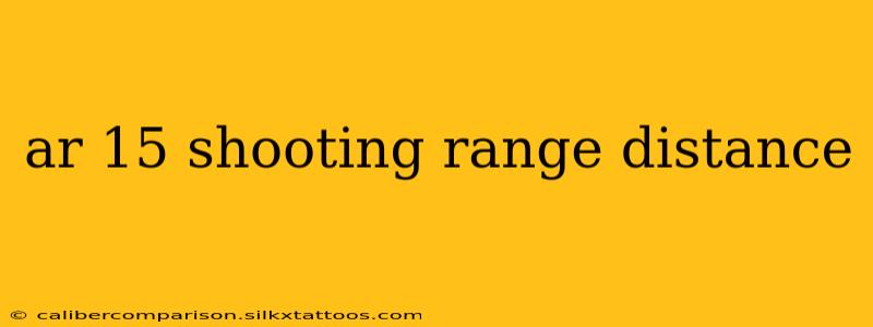 ar 15 shooting range distance