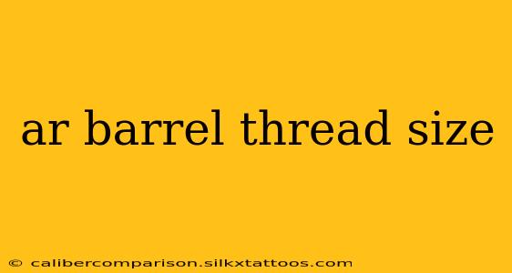 ar barrel thread size