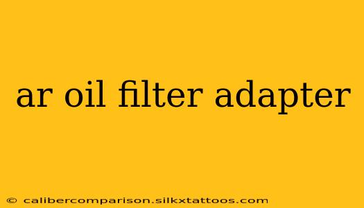 ar oil filter adapter