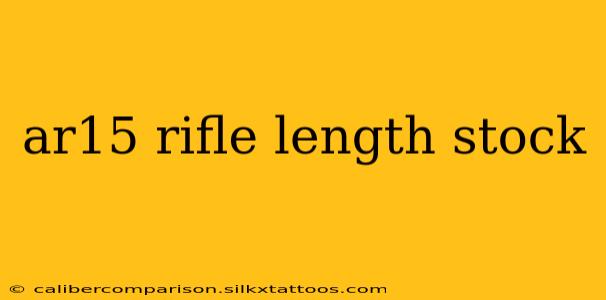 ar15 rifle length stock