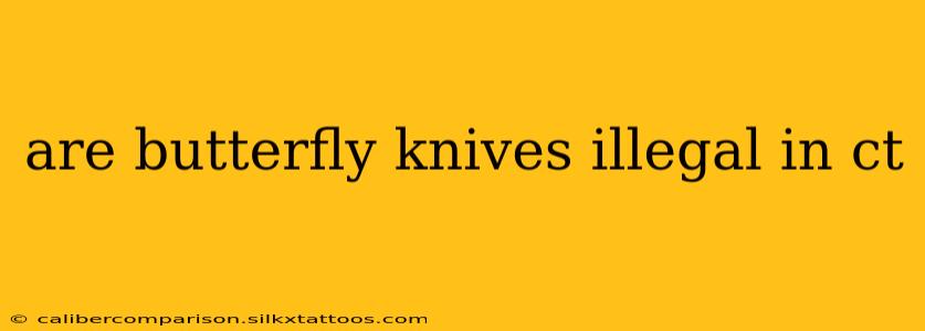 are butterfly knives illegal in ct