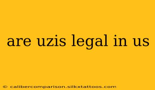 are uzis legal in us