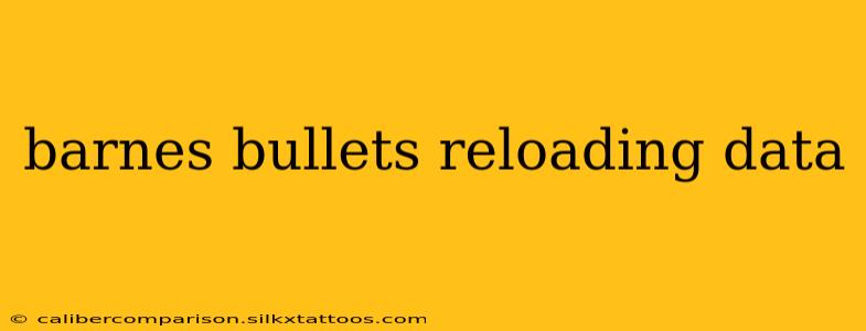 barnes bullets reloading data