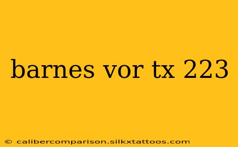 barnes vor tx 223