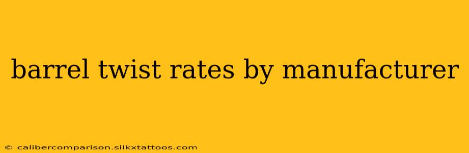 barrel twist rates by manufacturer