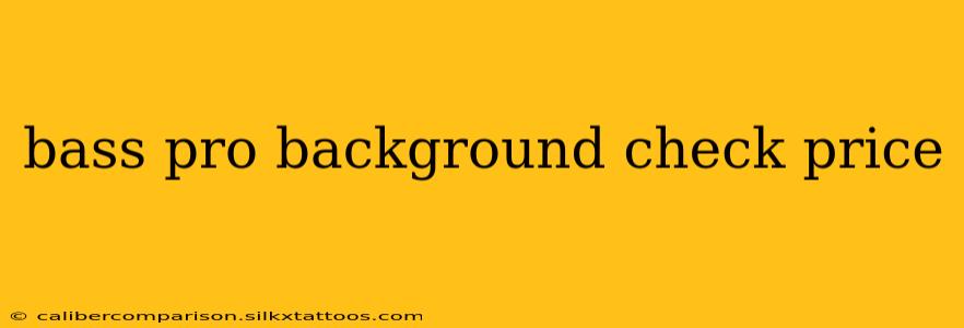 bass pro background check price