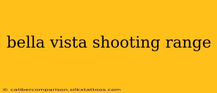 bella vista shooting range