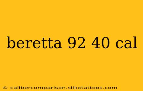 beretta 92 40 cal