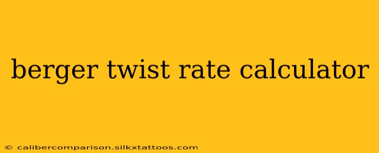 berger twist rate calculator