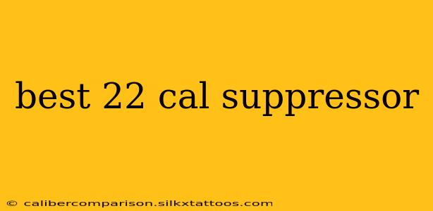 best 22 cal suppressor