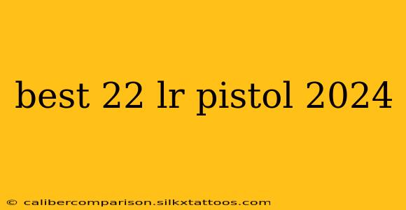 best 22 lr pistol 2024