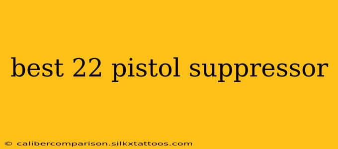 best 22 pistol suppressor