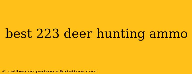 best 223 deer hunting ammo