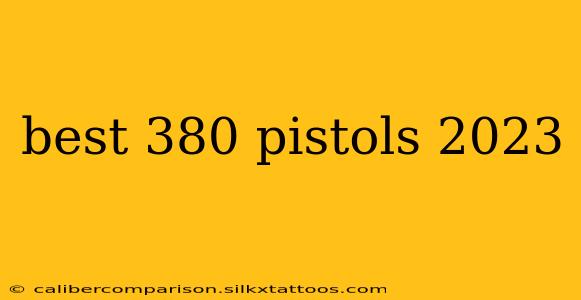 best 380 pistols 2023