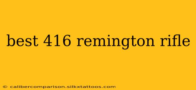 best 416 remington rifle