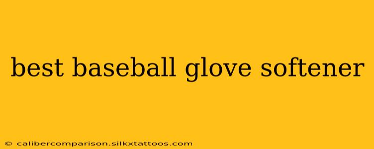 best baseball glove softener