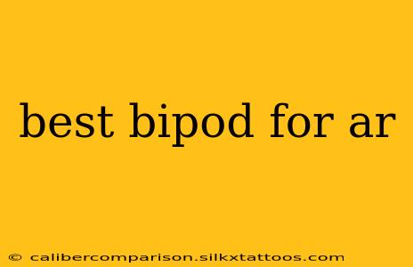 best bipod for ar