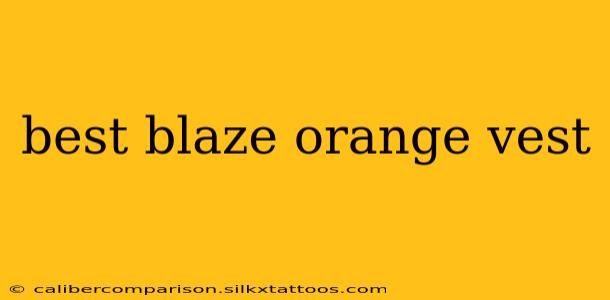 best blaze orange vest