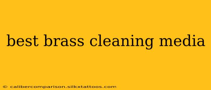 best brass cleaning media