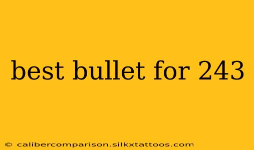 best bullet for 243