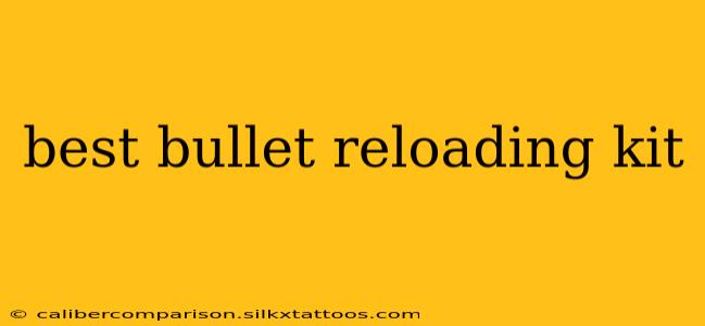 best bullet reloading kit