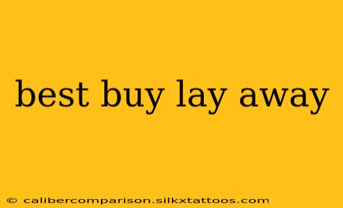 best buy lay away