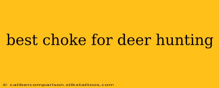 best choke for deer hunting