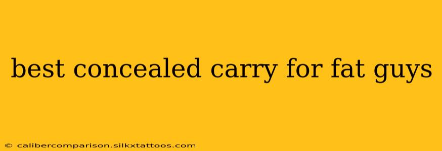 best concealed carry for fat guys