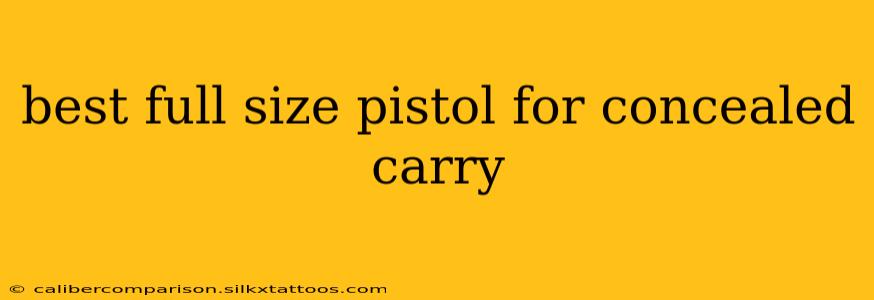 best full size pistol for concealed carry