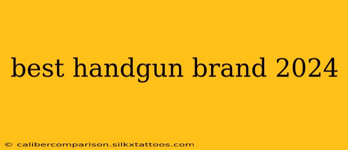 best handgun brand 2024