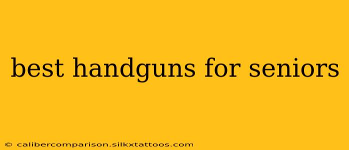 best handguns for seniors