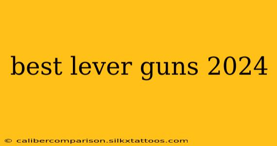 best lever guns 2024