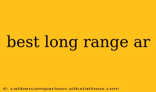 best long range ar