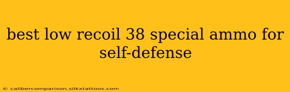 best low recoil 38 special ammo for self-defense