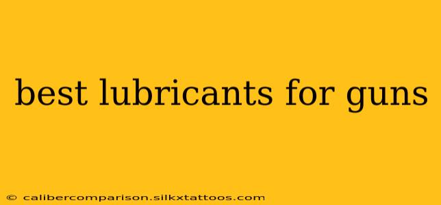 best lubricants for guns