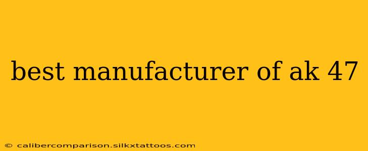 best manufacturer of ak 47